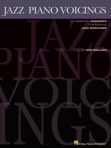 Rob Mullins
          Jazz Piano Voicings-Hal Leonard best selling jazz book