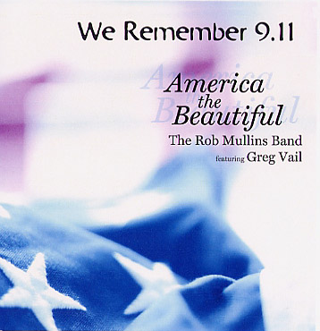 "America the Beautiful" LIVE RECORDING
                  by Rob Mullins Band 2002 Riverside, CA