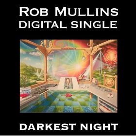 Rob Mullins World Music Single "Darkest
                  Night"