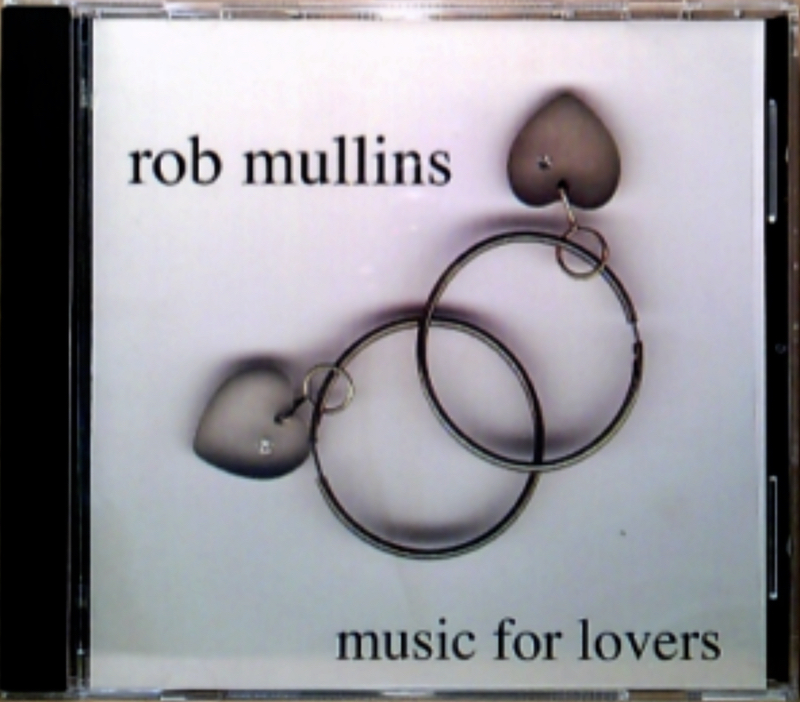 Rob
        Mullins 90's Classic "Music For Lovers"