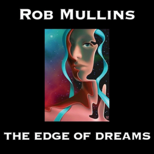 Rob Mullins Original Compostions New Age Solo
                  Piano album 2010