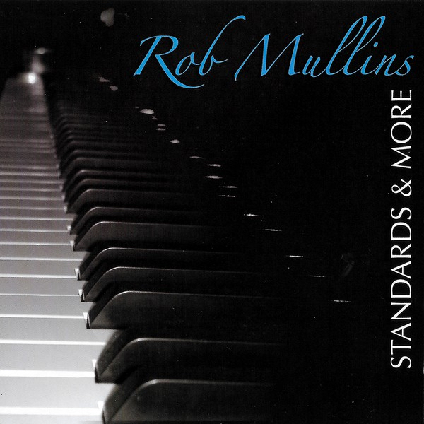 Rob
            Mullins Quartet: Standards and More Best of 2006 All About
            Jazz