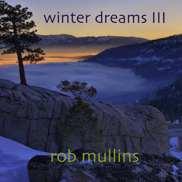 Rob continues the Winter Dreams Series w Vol III
                  in 2020